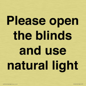 Please open the blinds and use natural light
